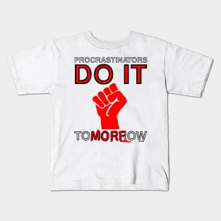 Procrastinators do it Tomorrow Kids T-Shirt